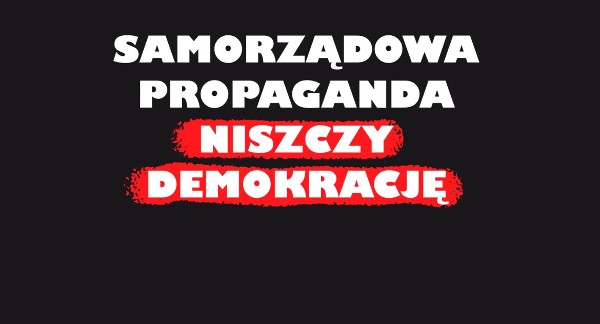 Na zdjęciu grafika: samorządowa propaganda niszczy demokrację