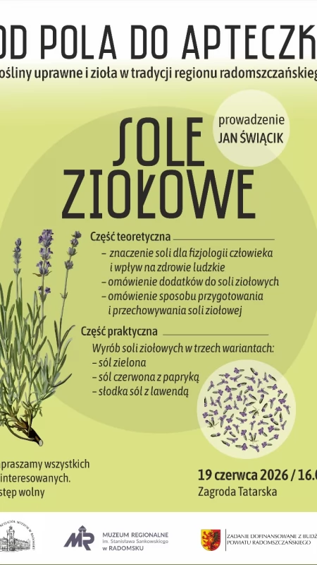 Od pola do apteczki. Rośliny uprawne i zioła w tradycji regionu radomszczańskiego. Muzeum i TPM zapraszają do zagrody tatarskiej