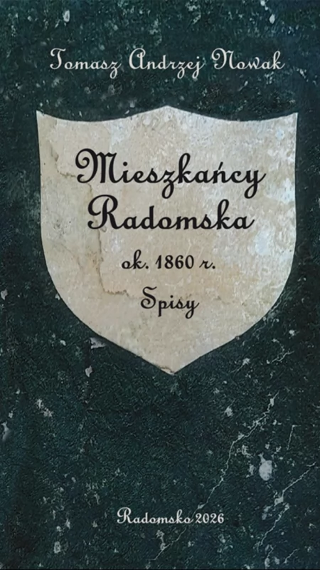 Radomszczańscy historycy zapraszają na promocję książki Tomasza Nowaka „Mieszkańcy Radomska ok. 1860 r. Spisy”