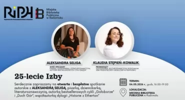 25-lecie RIPH w Radomsku: Spotkanie autorskie z dr Aleksandrą Seligą, pisarką, dziennikarką i literaturoznawczynią 