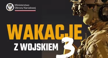 Wakacje z wojskiem. Spędź lato w wojskowym rytmie i zdobądź praktyczne umiejętności