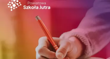 Koniec naboru do „Powiatowej Szkoły Jutra”. Siedem szkół z powiatu radomszczańskiego walczy o granty na swoje projekty