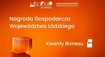 Odkrywamy Kwanty Biznesu. W Łódzkiem szukają liderów lokalnej gospodarki